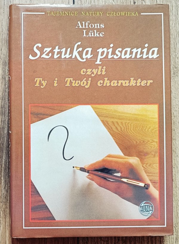 Alfons Luke Sztuka pisania czyli Ty i Twój charakter
