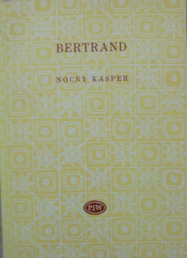 Aloysius Bertrand • Nocny Kasper. Fantazje sposobem Rembrandta i Callota