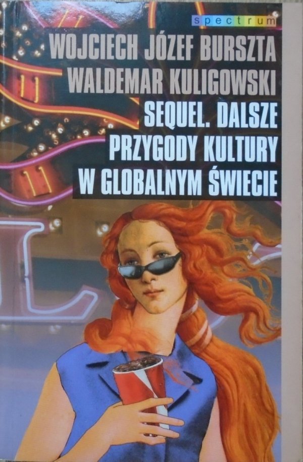 Wojciech Józef Burszta, Waldemar Kuligowski • Sequel. Dalsze przygody kultury w globalnym świecie