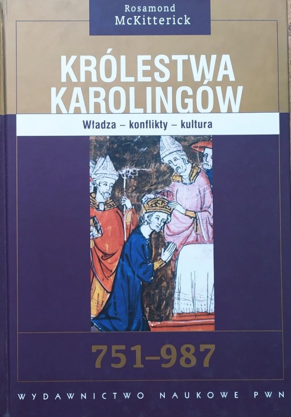 Rosamond McKitterick Królestwa Karolingów 751-987