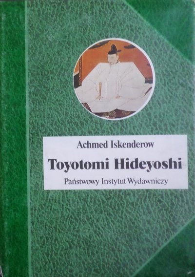 Achmed Iskenderow • Toyotomi Hideyoshi
