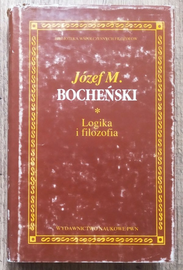 Józef M. Bocheński Logika i filozofia