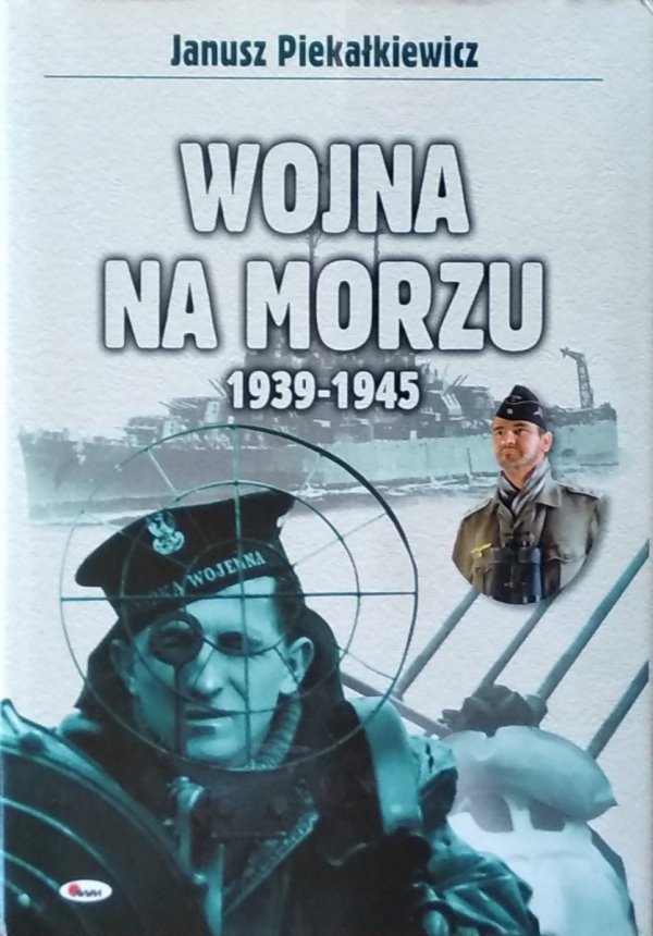 Janusz Piekałkiewicz • Wojna na morzu 1939-1945
