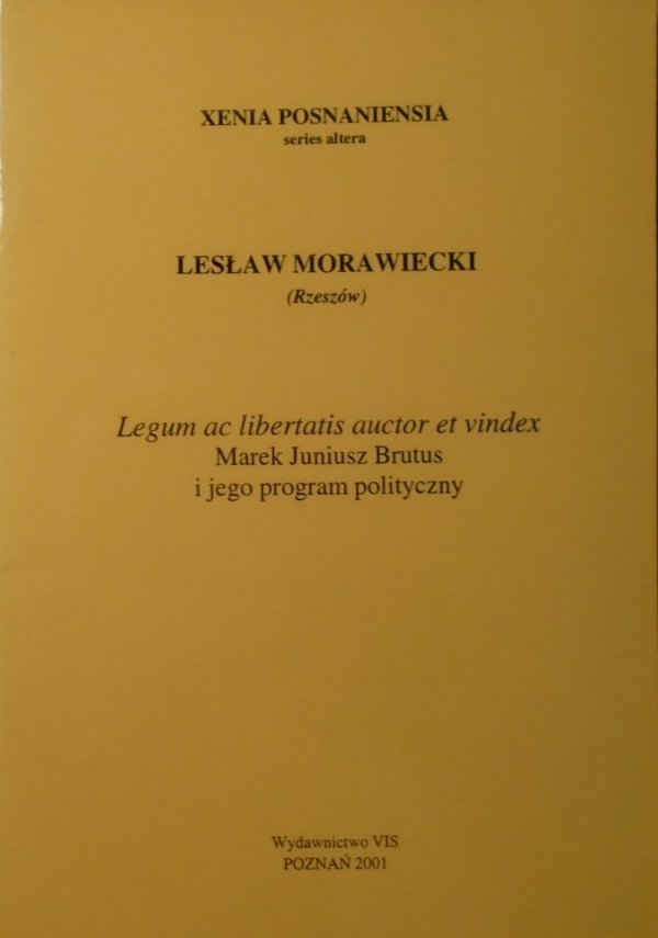 Lesław Morawiecki • Legum ac libertatis auctor et vindex. Marek Juniusz Brutus i jego program polityczny