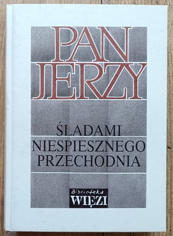 Pan Jerzy. Śladami nieśpiesznego przechodnia. Wspomnienia i szkice o Jerzym Stempowskim