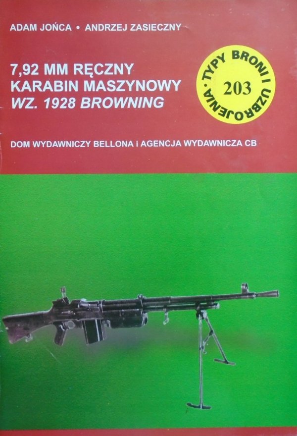 Adam Jońca, Andrzej Zasieczny • 7,92 mm ręczny karabin maszynowy wz. 1928 Browning [Typy Broni i Uzbrojenia 203]
