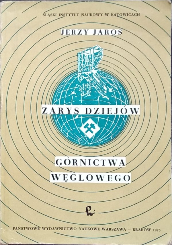 Jerzy Jaros • Zarys dziejów górnictwa węglowego