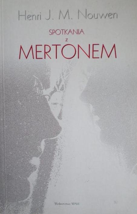 Henri J.M. Nouwen • Spotkania z Mertonem