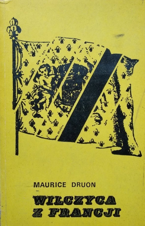 Maurice Druon Wilczyca z Francji 
