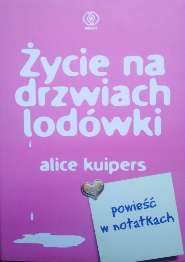 Alice Kuipers • Życie na drzwiach lodówki 