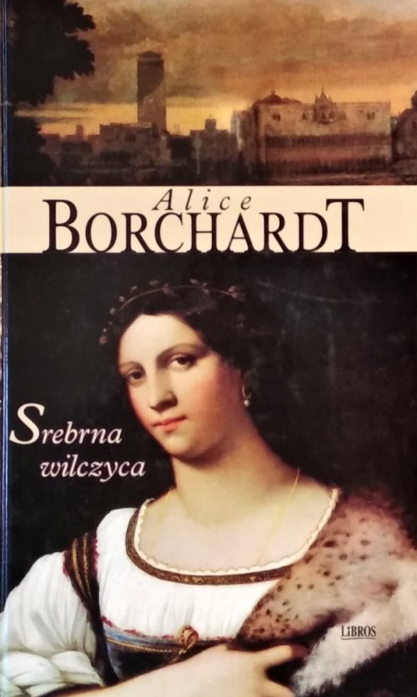 Alice Borchardt • Srebrna wilczyca