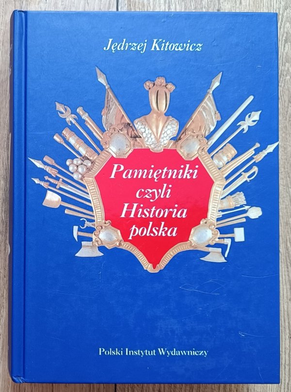 Jędrzej Kitowicz Pamiętniki czyli Historia polska