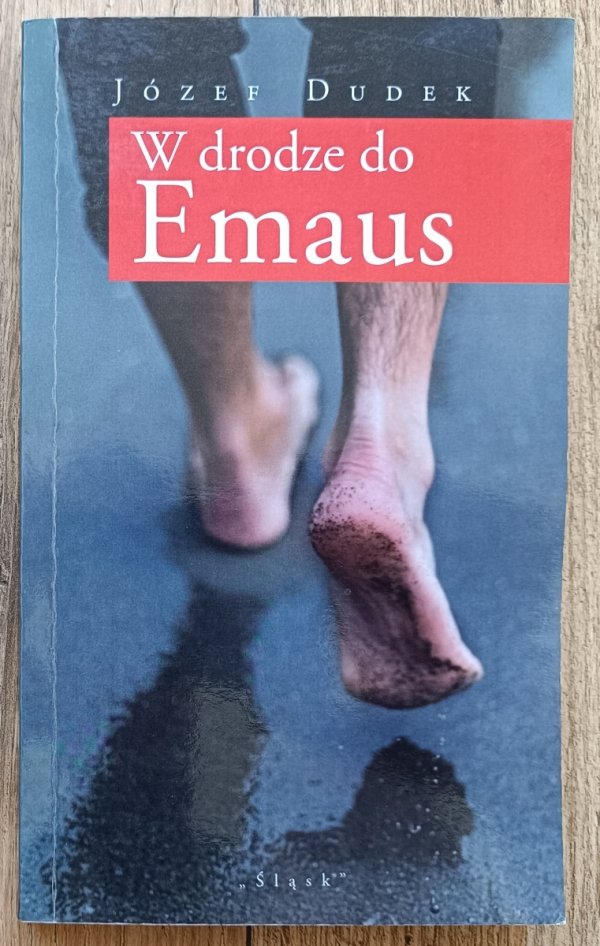 Józef Dudek W drodze do Emaus / dedykacja autorska