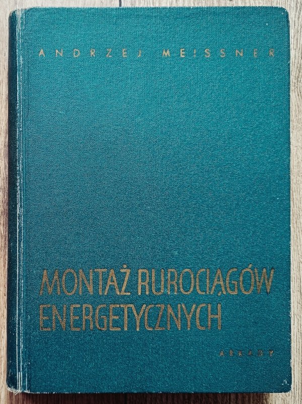Andrzej Meissner Montaż rurociągów energetycznych