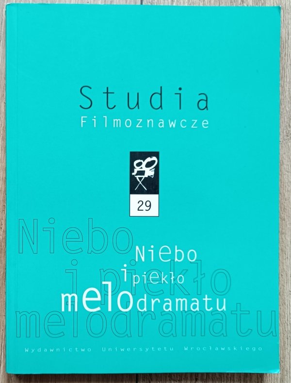 Studia Filmoznawcze 29 Niebo i piekło melodramatu