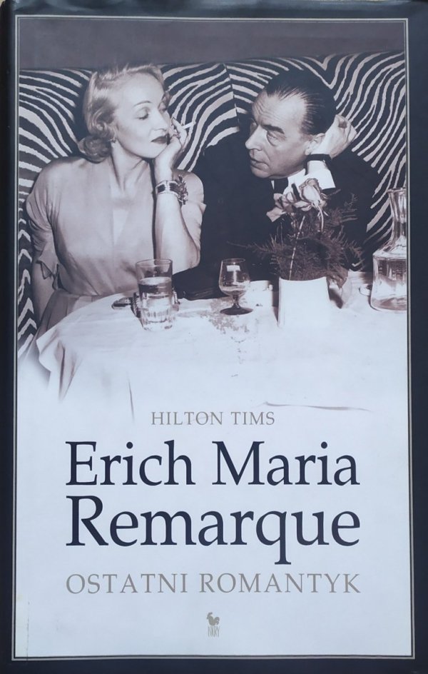 Hilton Tims Erich Maria Remarque. Ostatni romantyk