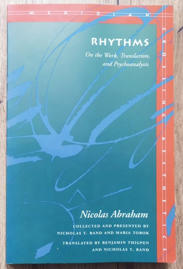 Nicolas Abraham Rhythms. On the Work, Translation, and Psychoanalysis