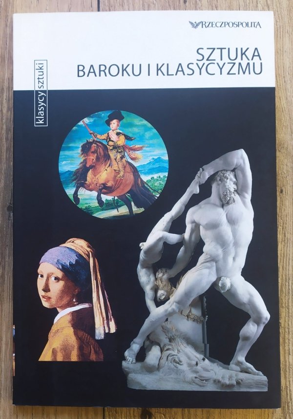 Sztuka baroku i klasycyzmu [Klasycy Sztuki]