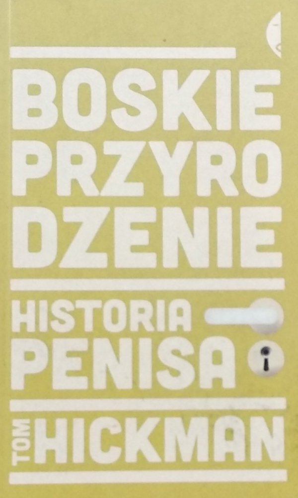 Tom Hickman • Boskie przyrodzenie. Historia penisa