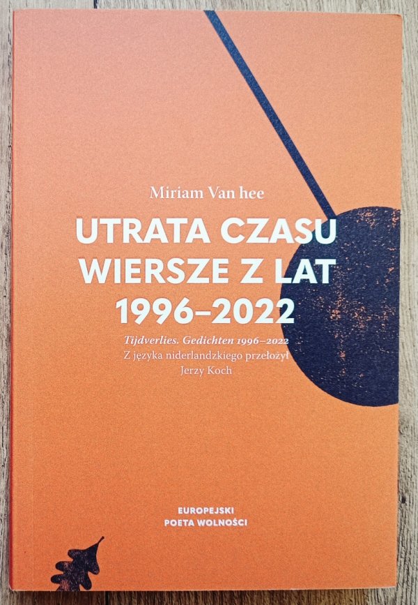 Miriam Van hee Utrata czasu. Wiersze z lat 1996-2022