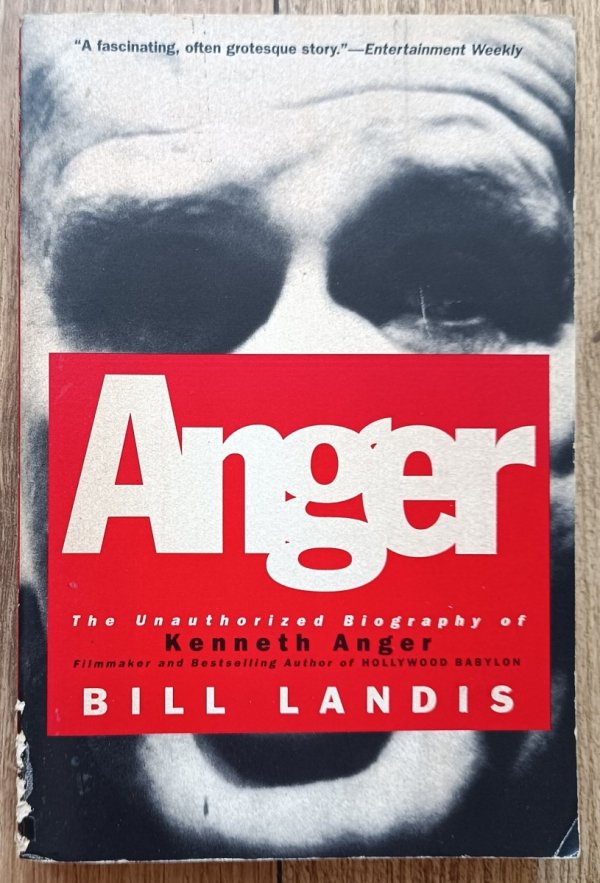 Anger: The Unauthorized Biography of Kenneth Anger