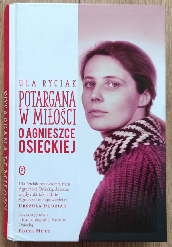 Ula Ryciak Potargana w miłości. O Agnieszce Osieckiej