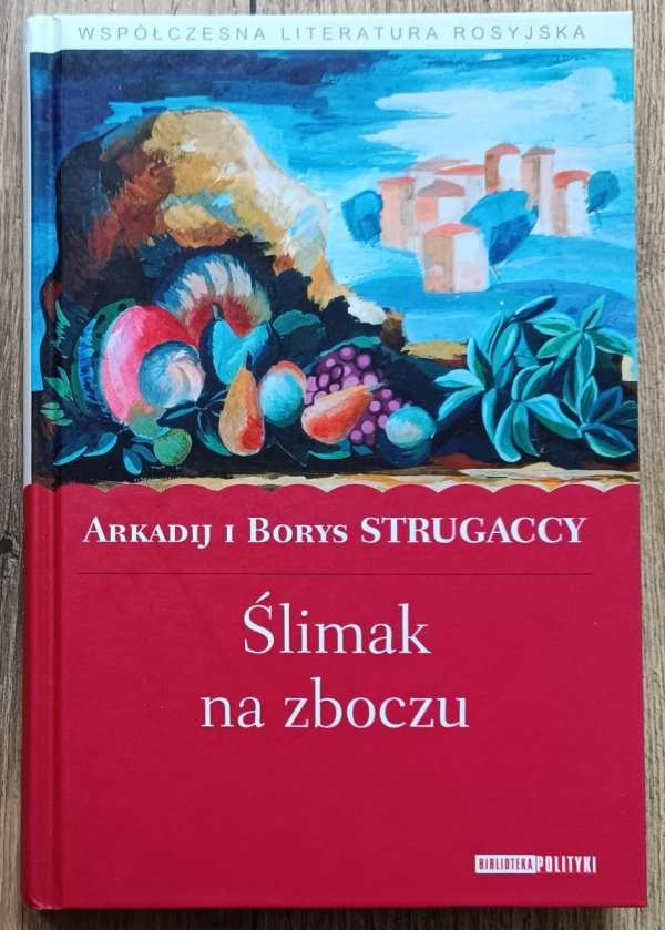Arkadij i Borys Strugaccy Ślimak na zboczu