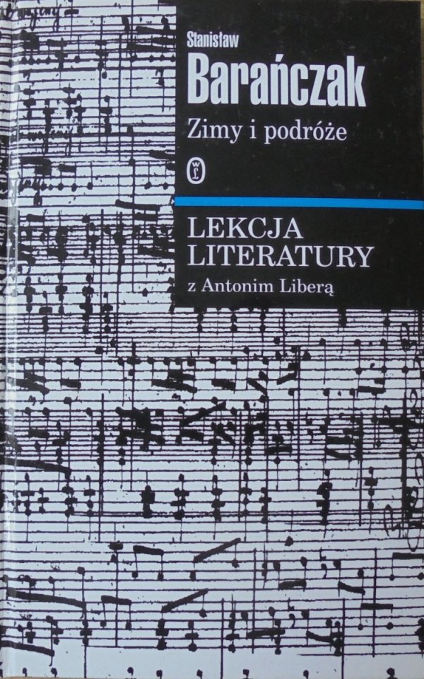 Stanisław Barańczak • Zimy i podróże. Lekcja literatury z Antonim Liberą