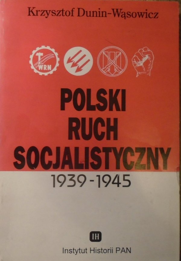 Krzysztof Dunin Wąsowicz • Polski ruch socjalistyczny 1939-1945