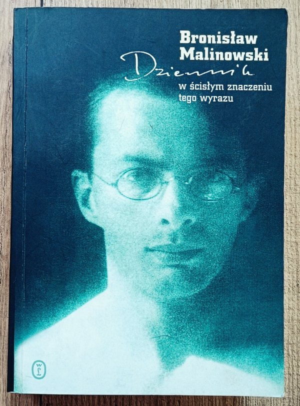 Bronisław Malinowski Dziennik w ścisłym znaczeniu tego wyrazu