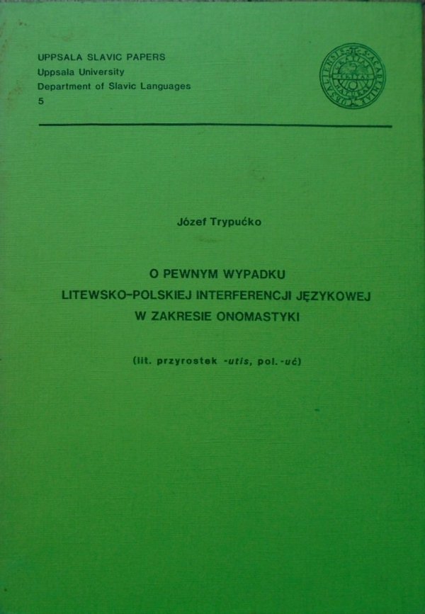 Józef Trypućko • O pewnym wypadku litewsko-polskiej interferencji językowej w zakresie onomastyki [dedykacja autorska]