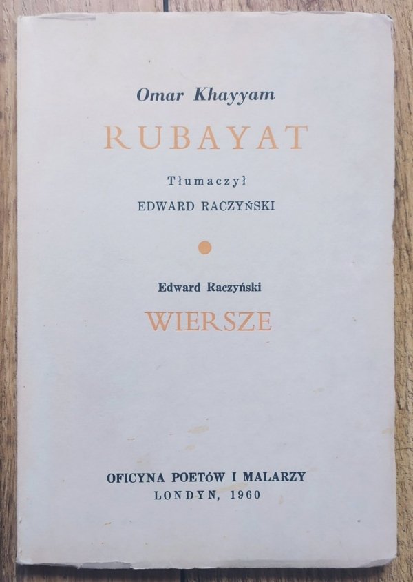Omar Khayyam, Edward Raczyński Rubayat. Wiersze [autograf Edwarda Raczyńskiego]