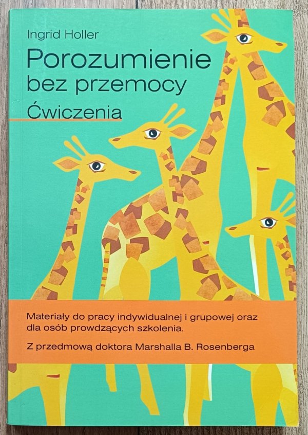 Ingrid Holler Porozumienie bez przemocy. Ćwiczenia