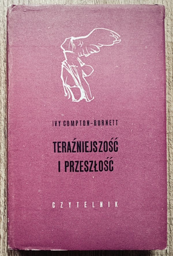 Ivy Compton-Burnett Teraźniejszość i przeszłość