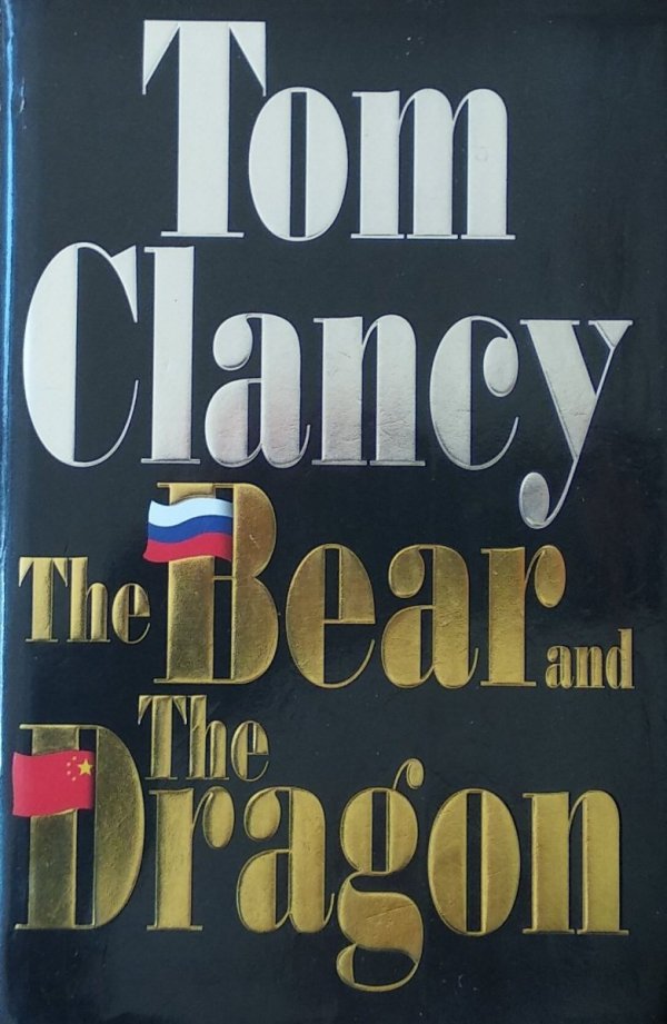 Tom Clancy • The Bear and the Dragon