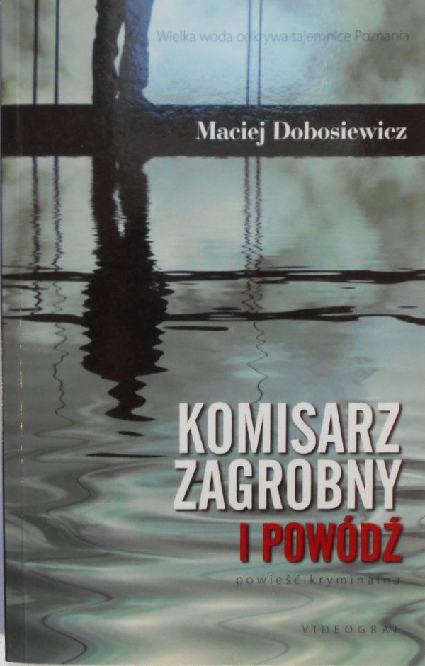 Maciej Dobosiewicz • Komisarz Zagrobny i powódź