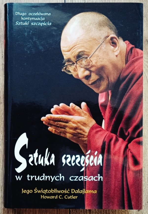Dalajlama, Howard C. Cutler Sztuka szczęścia w trudnych czasach