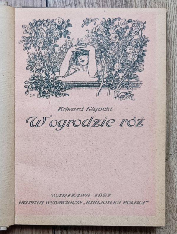 Edward Ligocki W ogrodzie róż: poezje / 1921