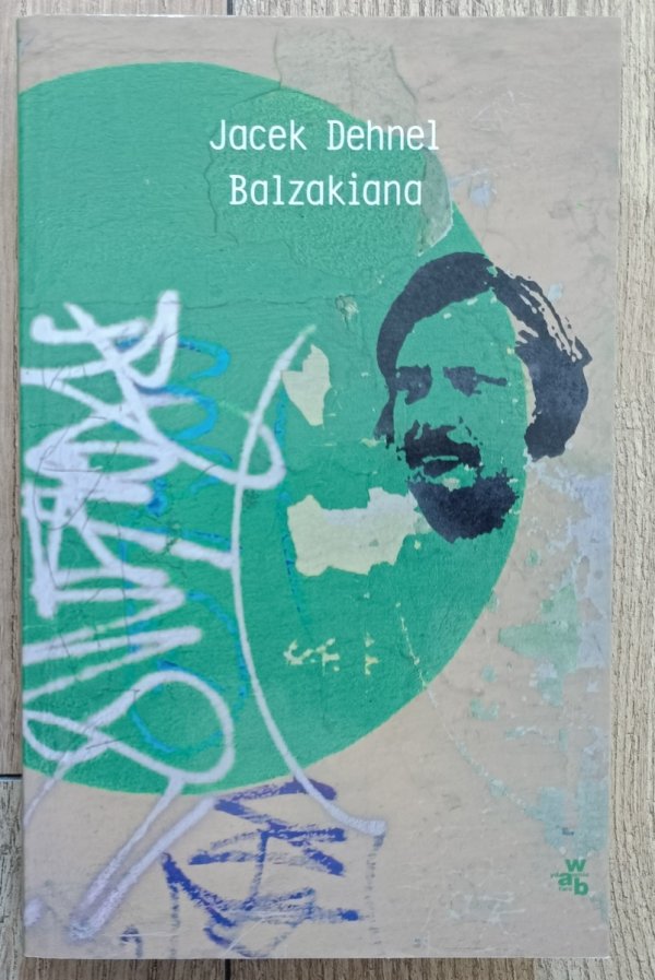 Jacek Dehnel Balzakiana