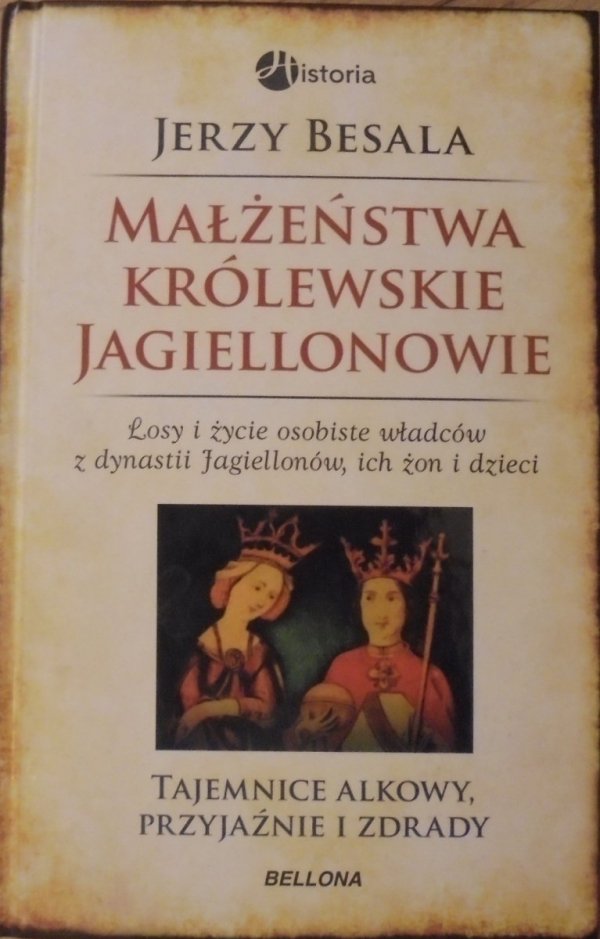 Jerzy Besala • Małżeństwa królewskie. Jagiellonowie