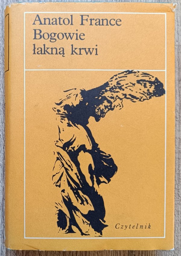 Anatol France Bogowie łakną krwi