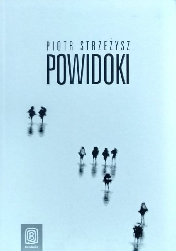 Piotr Strzeżysz • Powidoki 