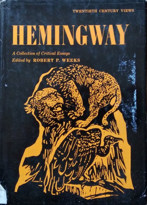 Ernest Weeks • Hemingway: A Collection of Critical Essays