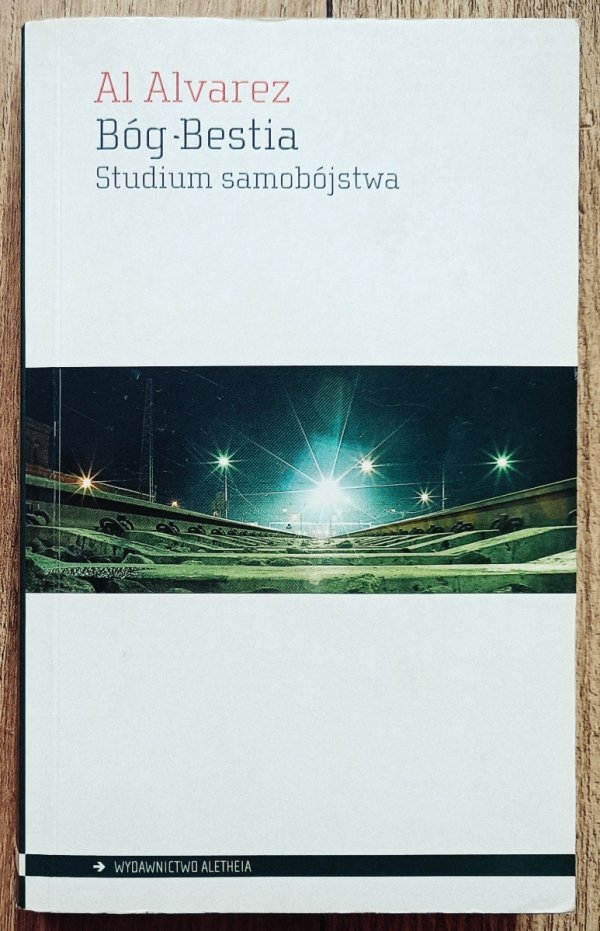 Al Alvarez Bóg Bestia. Studium samobójstwa
