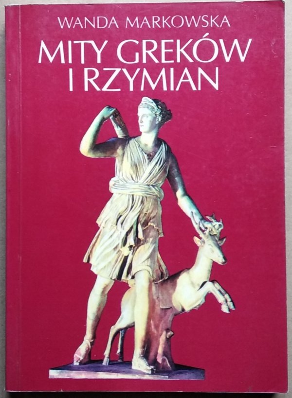 Wanda Markowska • Mity Greków i Rzymian