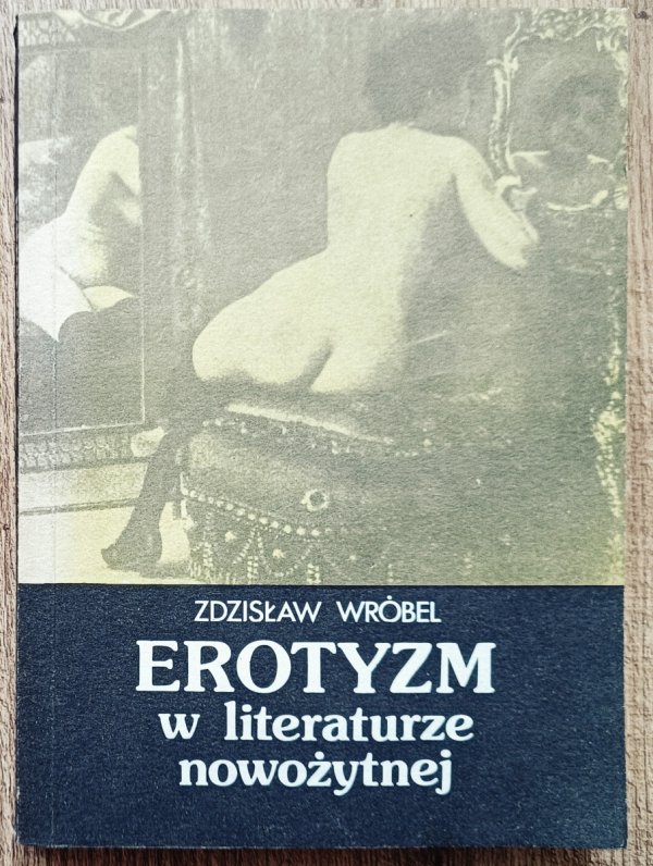 Zdzisław Wróbel Erotyzm w literaturze nowożytnej