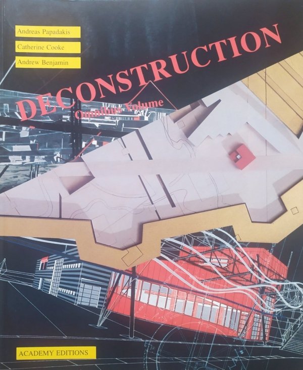 Andreas C. Papadakis, Andrew Benjamin, Catherine Cooke Deconstruction: Omnibus Volume