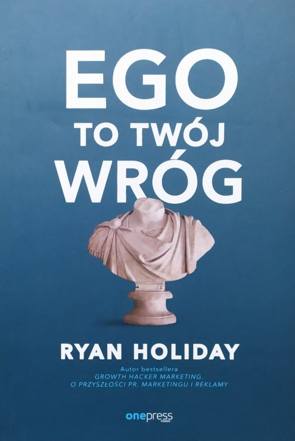 Ryan Holiday Ego to twój wróg