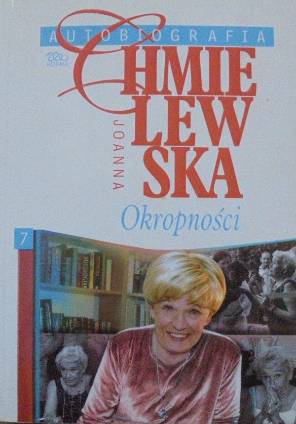 Joanna Chmielewska • Autobiografia tom 7. Okropności