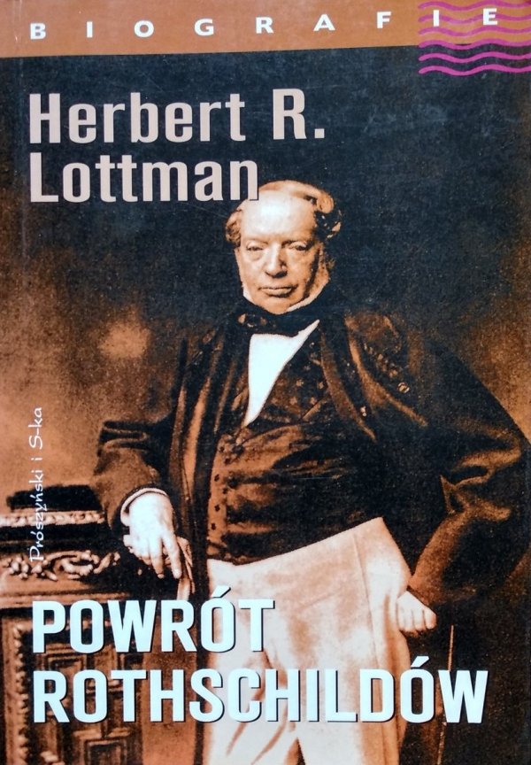 Herbert R. Lottman • Powrót Rothschildów 